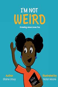 I'm Not Weird