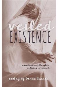 Veiled Existence