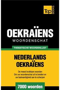 Thematische woordenschat Nederlands-Oekraïens - 7000 woorden