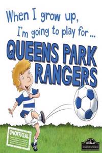 When I Grow Up I'm Going to Play for QPR