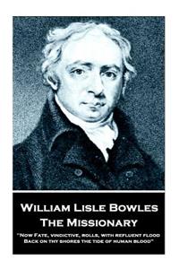 William Lisle Bowles - The Missionary