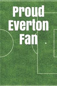 Proud Everton Fan: A Sports Themed Unofficial Soccer Journal for Your Everyday Needs