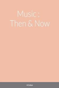 Music: Then and Now