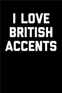 I Love British Accents