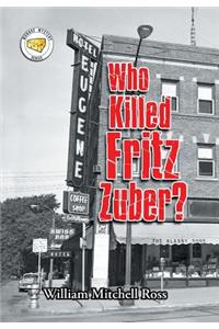 Who Killed Fritz Zuber?