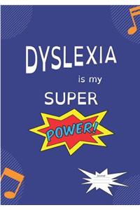 Dyslexia Is My Super Power