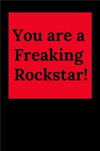 You Are a Freaking Rockstar!