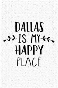 Dallas Is My Happy Place