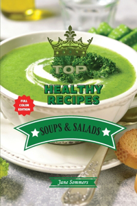 Top Healthy Recipes - Soups and Salads
