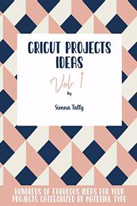 Cricut Project Ideas Vol.1