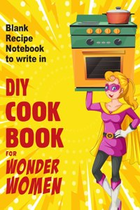 DIY cookbook for Wonder Women