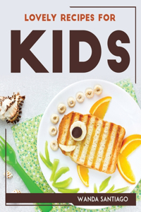 Lovely Recipes for Kids