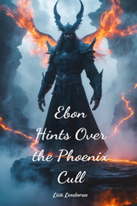 Ebon Hints Over the Phoenix Cull