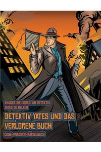 Code-Knacker-Rätselbuch (Detektiv Yates und das verlorene Buch)