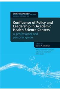 Confluence of Policy and Leadership in Academic Health Science Centers