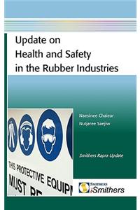 Update on Health and Safety in the Rubber Industries