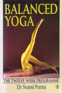 Balanced Yoga: The  Twelve Week Programme