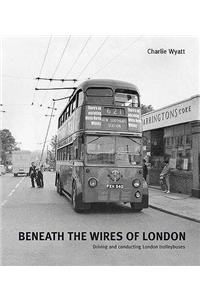 Beneath the Wires of London