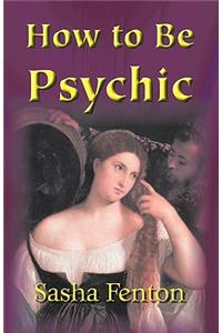 How to be Psychic