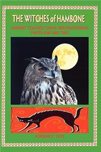 The Witches of Hambone; Part 1, Tanya is Taught to Become a Powerful Witch and Part 2, Tanya Meets Agoria in Battle