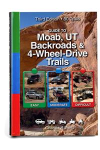 Guide to Moab, UT Backroads & 4-Wheel Drive Trails 3rd Edition