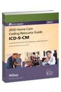 2010 Home Care Coding Resource Guide ICD-9-CM
