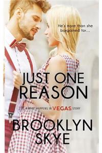 Just One Reason