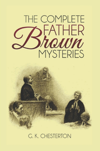 Complete Father Brown Mysteries (Illustrated)