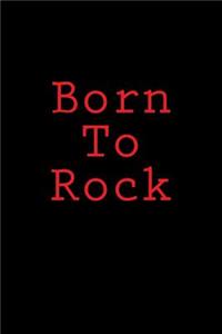 Born To Rock