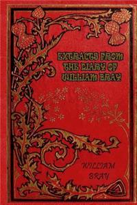 Extracts from the Diary of William Bray