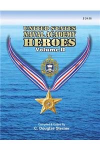 United States Naval Academy Heroes - Volume II: Distinguished Service Medals and Silver Stars