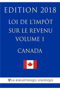 Loi de l'impôt sur le revenu (Canada) - Volume 1 - Edition 2018