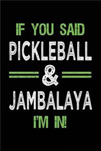 If You Said Pickleball & Jambalaya I'm In