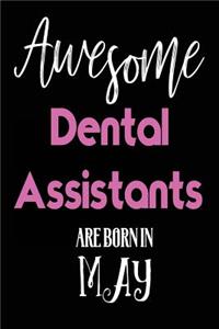 Awesome Dental Assistants Are Born in May