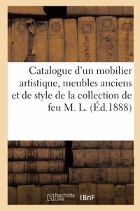 Catalogue d'Un Mobilier Artistique, Meubles Anciens Et de Style, Tapisseries