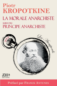 La morale anarchiste suivi du Principe anarchiste