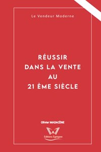 Réussir dans la Vente au 21ème siècle