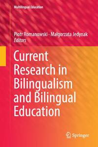 Current Research in Bilingualism and Bilingual Education