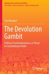 Devolution Gambit: Political Territorialisation as a Threat to Constitutional Order