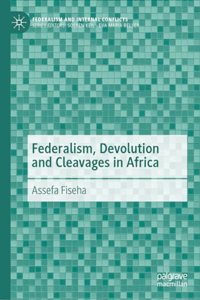 Federalism, Devolution and Cleavages in Africa