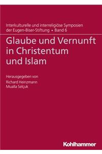 Glaube Und Vernunft in Christentum Und Islam