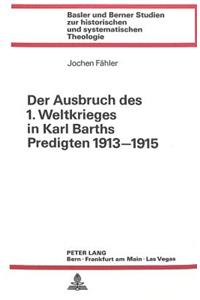 Der Ausbruch des 1. Weltkrieges in Karl Barths Predigten 1913-1915