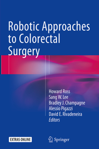 Robotic Approaches to Colorectal Surgery