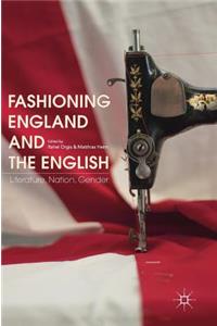Fashioning England and the English