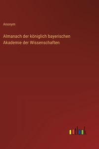 Almanach der königlich bayerischen Akademie der Wissenschaften