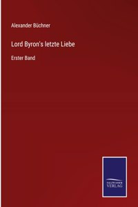 Lord Byron's letzte Liebe