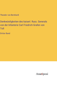Denkwürdigkeiten des kaiserl. Russ. Generals von der Infanterie Carl Friedrich Grafen von Toll