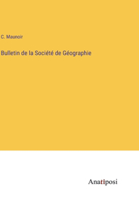 Bulletin de la Société de Géographie