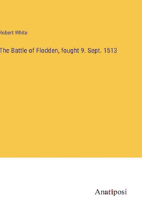 Battle of Flodden, fought 9. Sept. 1513