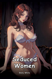 Seduced Women. 18